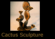 Cactus Sculpture