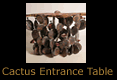 Cactus Entrance Table